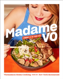 Madame Vo : Vietnamese Home Cooking from the New York Restaurant