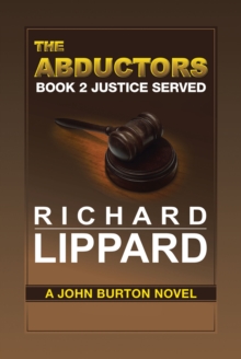 The Abductors Book 2 Justice Served : A John Burton Novel