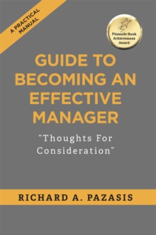 GUIDE TO BECOMING AN EFFECTIVE MANAGER : Thoughts For Consideration