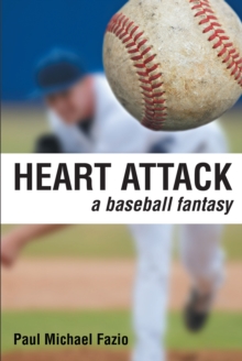 Heart Attack : A Baseball Fantasy