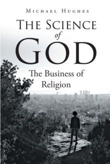 The Science of God : The Business of Religion