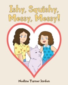 Ishy, Squishy, Messy, Messy!