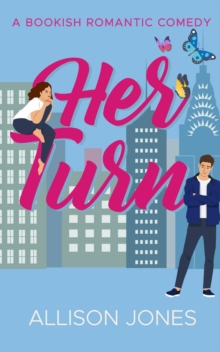 Her Turn : A Bookish Romantic Comedy