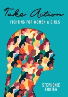 Take Action : Fighting for Women & Girls