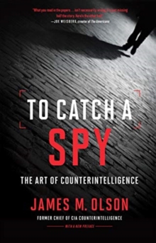 To Catch a Spy : The Art of Counterintelligence