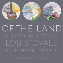 Of the Land : The Art and Poetry of Lou Stovall