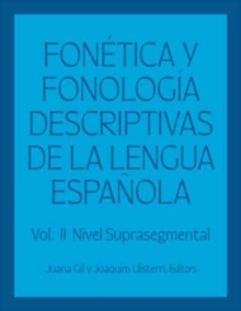 Fonetica y fonologia descriptivas de la lengua espanola : Volume 2