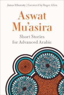 Aswat Mu?asira : Short Stories for Advanced Arabic