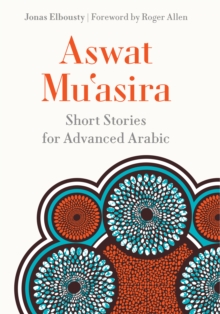 Aswat Mu?asira : Short Stories for Advanced Arabic