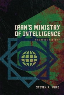 Georgetown University Press Iran's Ministry Of Intelligence , A Concise History