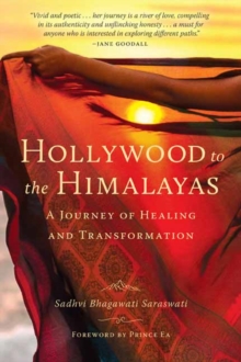 Hollywood to the Himalayas : A Journey of Healing and Transformation