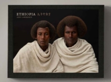 Ethiopia : A Photographic Tribute to East Africa's Diverse Cultures & Traditions