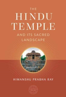 The Hindu Temple and Its Sacred Landscape