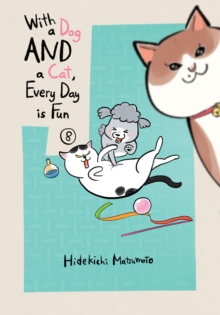 With a Dog AND a Cat, Every Day is Fun, Volume 8