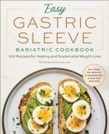 Sourcebooks Easy Gastric Sleeve Bariatric Cookbook , 100 Recipes For Healing And Sustainable Weight Loss