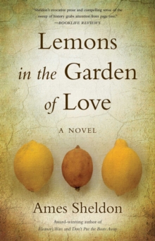 Lemons In The Garden of Love : A Novel