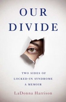 Our Divide : Two Sides of Locked-In Syndrome