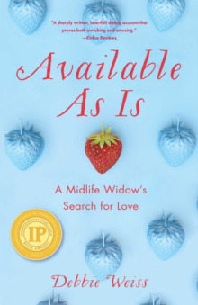 Available As Is : A Midlife Widow's Search for Love