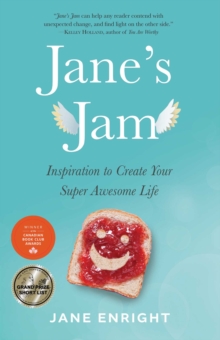 Jane's Jam : Inspiration to Create Your Super Awesome Life