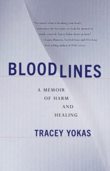 Bloodlines : A Memoir of Self-Harm and Healing Generational Trauma