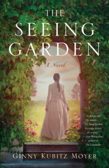 The Seeing Garden : A Novel