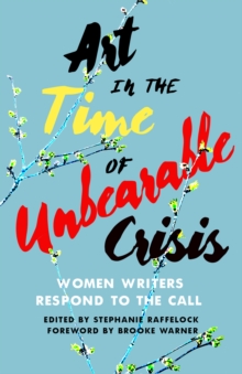 Artin the Time of Unbearable Crisis : Women Writers Respond to the Call