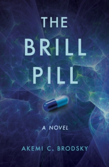 The Brill Pill : A Novel