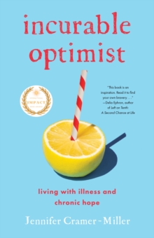 IncurableOptimist : Living with Illness and Chronic Hope