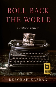 Roll Back the World : A Sister's Memoir