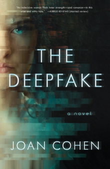 The Deepfake : A Novel