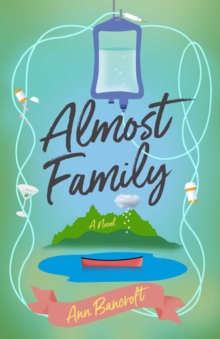 Almost Family : A Novel