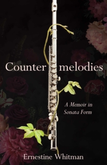 Countermelodies : A Memoir in Sonata Form