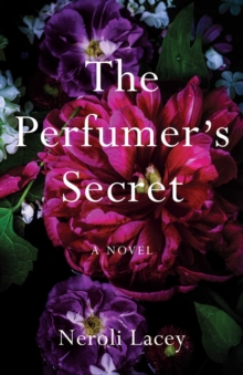 The Perfumer's Secret : A Novel