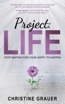 Project: LIFE : Stop Waiting for Your Happy to Happen