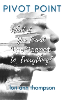 Pivot Point : What if You Found The Secret to Everything?