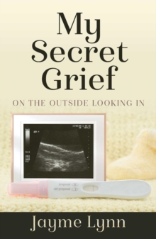 My Secret Grief : On The Outside Looking In