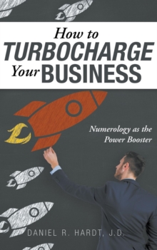 How to Turbocharge Your Business : Numerology As the Power Booster