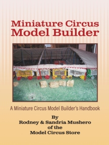 Miniature Circus Model Builder : A  Miniature Circus Model Builder's Handbook