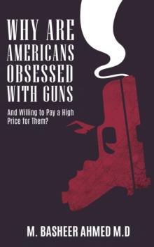 Why Are Americans Obsessed with Guns and Willing To Pay A High Price for Them?