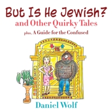 But Is He Jewish? and Other Quirky Tales