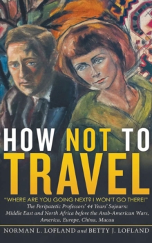 How Not to Travel : "Where are you going next? I won't go there!"