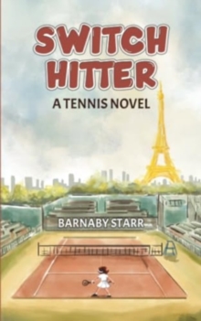 Switch-Hitter : A Tennis Novel