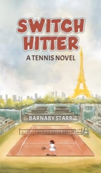 Switch-Hitter : A Tennis Novel