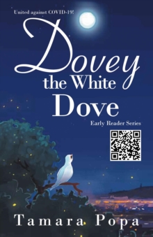 Dovey the White Dove : Early Reader Series