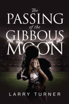 The Passing of the Gibbous Moon