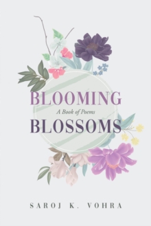 Blooming Blossoms : A Book of Poems