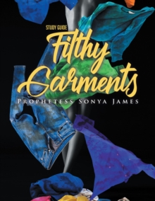 Filthy Garments : Study Guide