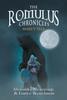 The Romulus Chronicles : Mary's Tale