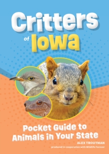 Critters of Iowa : Pocket Guide to Animals in Your State