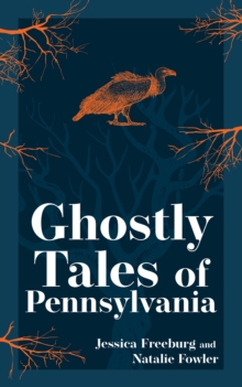 Ghostly Tales Of Pennsylvania